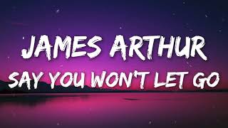 James Arthur  Say You Wont Let Go Lyrics [upl. by Margeaux]