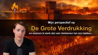 Mijn perspectief op de quotGrote Verdrukkingquot  Waarom ik denk dat veel christenen het mis hebben [upl. by Nadruoj368]