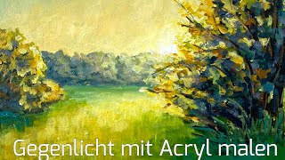 Landschaft im Gegenlicht malen mit AcrylÖl für Anfänger mit Grundkenntnissen [upl. by Lange96]