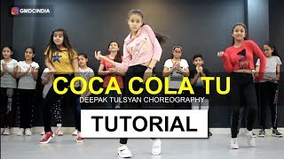 Coca Cola Tu Dance Tutorial  Deepak Tulsyan Choreography  G M Dance [upl. by Nasus]