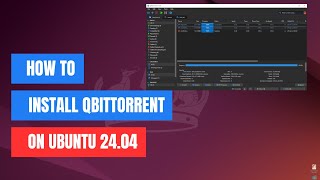 How To Install qBittorrent In Ubuntu 2404 [upl. by Eddina465]