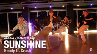 Sunshine  Hoody ft Crush  Maain Choreography  Urban Play Dance Academy [upl. by Sundberg702]