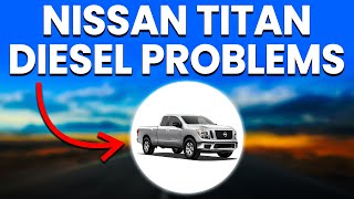 Nissan Titan Diesel Problems Top Reported Issues [upl. by Tnek]