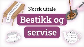 Super uttale på norsk – Bestikk og servise [upl. by Brittain]