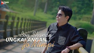 BOY SHANDY  UNGKAI ANGAN JO MIMPI OFFICIAL MUSIC VIDEO [upl. by Eisus673]