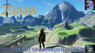 Lets Play The Legend of Zelda Breath of the Wild Part 3 Heading Out to Kakariko Village [upl. by Laersi]