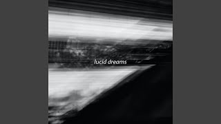 Lucid Dreams [upl. by Adnawyt]