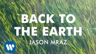 Jason Mraz  Back To The Earth Official Audio [upl. by Francklin]