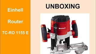 Unboxing Router Einhell TCRO 1155 E  Product Review Woodworking [upl. by Bluefield671]