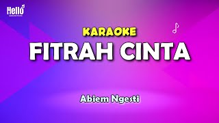 Fitrah Cinta  Abiem Ngesti Karaoke [upl. by Lesly]