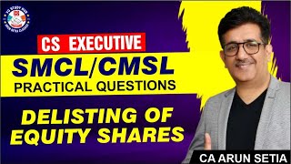 CS EXECUTIVE SMCL  CMSL  DELISTING OF SHARES  CA ARUN SETIA [upl. by Mercie642]