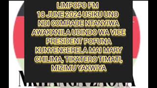 LIMPOPO FM 18 JUNE 2024 NDI COMRADE NTANYIWA UDIKU UNO  AWAKANILA UDINDO WA VICE PRESIDENT [upl. by Ewan329]