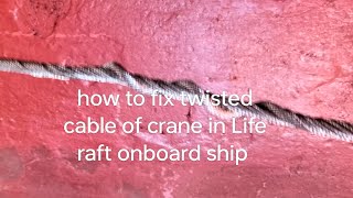 how to fix twisted cable of life raft onboard ship [upl. by Onitsuj448]