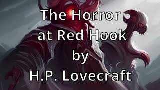 The Horror at Red Hook by HP Lovecraft Narrated by AI Ranni the Witch [upl. by Bakemeier]