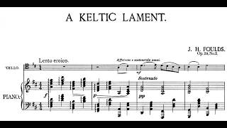 John Foulds  A Keltic Lament for Cello and Piano with score [upl. by Ahsotal98]