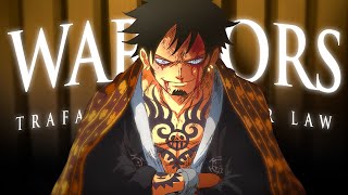 One Piece「AMV」Trafalgar Law  Warriors 2WEI [upl. by Heinrike913]