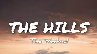 THE HILLS lyrics  The Weeknd [upl. by Llenyar]