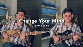 Change your mind  Larnell Lewis guitar and bass cover [upl. by Rustin]