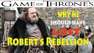 Game of Thrones Roberts Rebellion Why he should have LOST untold truth [upl. by Taylor]