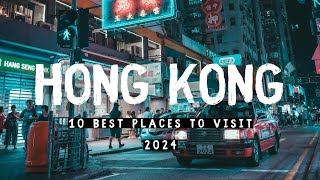 10 Best Places to Visit In Hong Kong 2024  FIRST TIME IN HONG KONG [upl. by Eel]