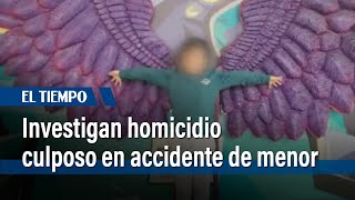 Investigan homicidio culposo en accidente de menor de 9 años  El Tiempo [upl. by Aziul]