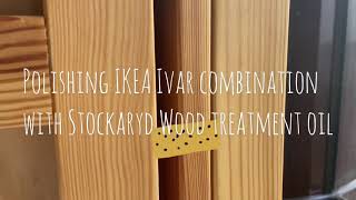 Polishing wooden IKEA IVAR with oil STOCKARYD [upl. by Ashby]