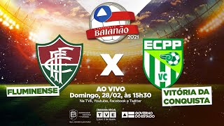 FLUMINENSE DE FEIRA 1 x 0 VITÓRIA DA CONQUISTA  PARTIDA COMPLETA  BaianãoNaTVE [upl. by Ahser873]