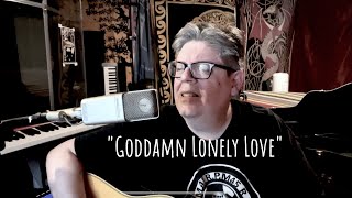 Goddamn Lonely Love  Acoustic Cover of Jason Isbell [upl. by Kramal]