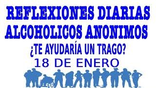 reflexiones diarias de alcoholicos anonimos  18 de enero  ¿TE AYUDARÍA UN TRAGO [upl. by Vogele]