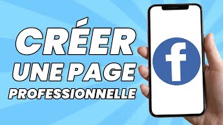 Comment Créer Une Page Professionnelle Sur Facebook en 2024 [upl. by Harmonie]