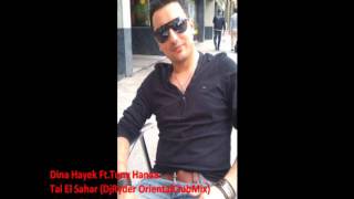 Dina Hayek FtTony HanaaTal El Sahar DjRyder OrientalClubMix [upl. by Ogg]