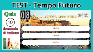 Quiz Grammatica Italiana Tempo Futuro Test 10 Domande [upl. by Eelnyl]