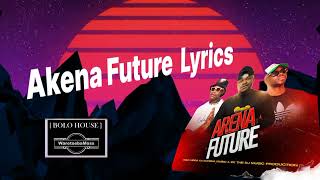 Akena Future Feat Ck The Dj Official Video Lyrics [upl. by Llenor400]