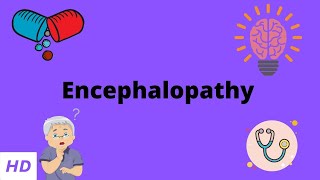 Encephalopathy Causes Signs and Symptoms Diagnosis and Treatment [upl. by Kcinimod]