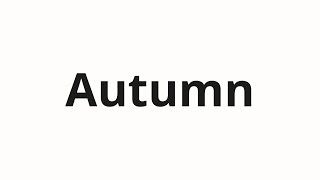 How to pronounce Autumn [upl. by Dirk]