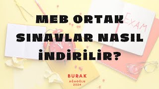 MEB ORTAK SINAVLAR NASIL İNDİRİLİR [upl. by Yenaled]