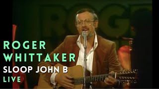 Roger Whittaker  Sloop John B [upl. by Bone208]