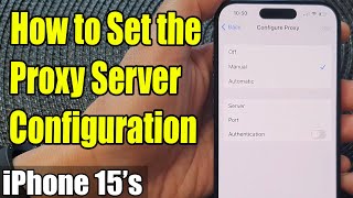 iPhone 1515 Pro Max How to Set the Proxy Server Configuration [upl. by Ear321]