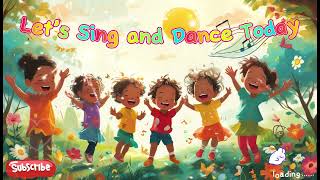 Let’s Sing and Dance Today  Children’s song  Preschool Kids kids kidsvideo kidssong [upl. by Atat264]