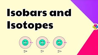 Isobars amp Isotopes  Structure of Atom  Class 11th amp 12th  Science [upl. by Nolan]