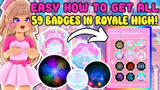 EASY How To Get ALL 59 Badges In Royale High [upl. by Gombosi795]