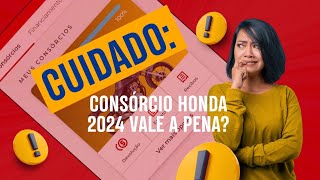 Consórcio Honda 2024 vale a pena  Como ser contemplado [upl. by Ahseinet]