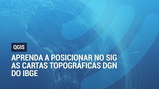 QGIS 22 Aprenda a posicionar no SIG as Cartas Topográficas DGN do IBGE [upl. by Bordie]