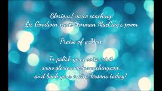 Norman MacCaigs poem Praise of a Man  read by Lis Goodwin your voice coach [upl. by Lucienne]