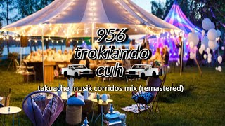 takuache musik corridos mix REMASTERED [upl. by Risay]