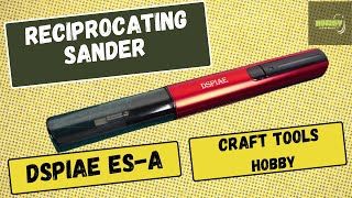 Review DSPIAE ESA Reciprocating Sander Electric Grinding Pen  Model Craft Tools Hobby [upl. by Dnalsor95]