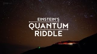 BBC Einsteins Quantum Riddle Science Documentary [upl. by Stephanie219]