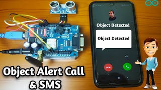 Object Detection Alert Call and SMS in Mobile using GSM SIM 800 Module  Arduino Projects [upl. by Weinreb]