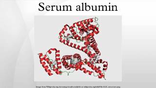 Serum albumin [upl. by Malinin]