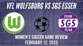 VfL Wolfsburg vs SGS Essen Women’s Soccer Game Review February 12 2023 [upl. by Madeleine185]